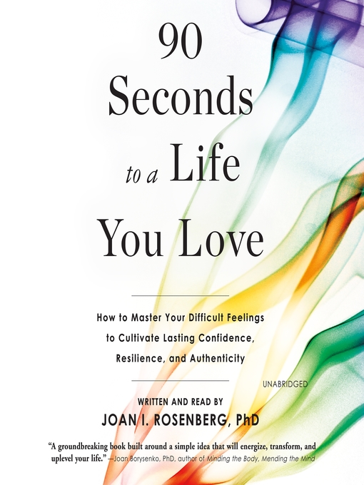 Title details for 90 Seconds to a Life You Love by Joan I. Rosenberg - Wait list